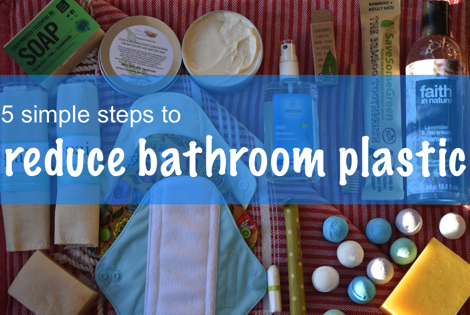 5 ways to reduce bathroom plastic